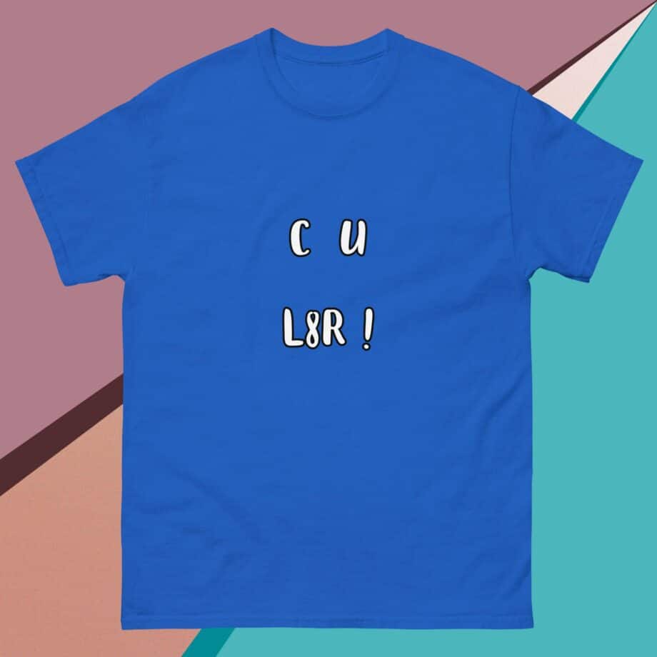 C U L8R!